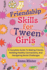 Friendship Skills for Tween Girls: A Complete Guide To Making Friends, Building Healthy Connections, And Navigating Social Challenges