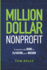 Million Dollar Nonprofit: A Step By Step Guide To Elevating Your Mission