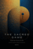 The Sacred Game: Quantum Rules of Life (A Practical Guide to Creating the Impossible)