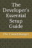 The Developer's Essential Setup Guide