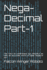 Nega-Decimal: The hard to understand but beautiful as well as accurate world of base negative ten.