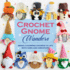 Crochet Gnome Wonders: Bring Charming Gnomes to Life with Yarn and Creativity