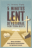 5 Minutes Lent Devotional For Teen Boys: 40 Days Lenten Devotional To Empower Teenagers With Faith, Strength, And Purpose, Through Prayer, Reflections And Scripture Reading With Practical Activities