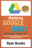 Mastering Google Drive: A Comprehensive Beginner's Guide 2025: Learn Cloud Storage, Collaboration, and Productivity Tools for Work and Life