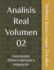 Anlisis Real Volumen 02: Continuidad, Diferenciabilidad e Integracin
