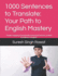 1000 Sentences to Translate: Your Path to English Mastery: "Simple, Engaging & Emotionally Connected Exercises to Build Confidence in English"