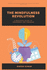 The Mindfulness Revolution: a Practical Guide to Awareness and Presence