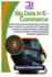 Big Data in E-Commerce: Enhancing Customer Experience How big data is used in e-commerce for improving product recommendations, optimizing pricing strategies, and personalizing customer experiences