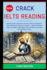 Crack IELTS Reading: Master Every Question Type with Proven Techniques and Strategies from IELTS Experts - Improve Reading Speed, Accuracy, Confidence and Maximize Your Score with Minimal Effort.