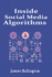Inside Social Media Algorithms: Breaking Down How Platforms Work and the Influence of Algorithms on Our Lives