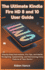The Ultimate Kindle Fire HD 8 and 10 User Guide: Step-by-Step Instructions, Pro Tips, and Hacks: Navigating, Customizing, and Harnessing Every Feature of Your Device