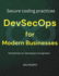 DevSecOps for Modern Businesses: Implement DevSecOps Making software security a priority Secure coding practices in DevOps CI/CD security strategies DevSecOps for developers & engineers