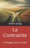 La Contrainte: En langage clair et simple