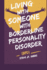 Living with Someone with Borderline Personality Disorder (Bpd)