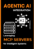 Agentic AI Integration: Leveraging MCP Servers for Intelligent Systems