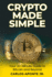 Crypto Made Simple: A Beginner's 30-Minute Guide to Bitcoin, Ethereum, and Crypto Investing: Learn to Buy, Invest, and Avoid Scams with Proven Steps from Crypto Carlos