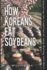 How Koreans Eat Soybeans: Exploring the Tradition of Jang-Making