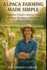 Alpaca Farming Made Simple: Wool and Wealth for Beginners