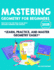 Mastering Geometry Fro Beggingers: "Learn, Practice, and Master Geometry Easily"