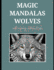 Magic Mandala Wolves with Inspiring Sentences to Calm Stress.: Adult Coloring Books. Find Serenity in Your Daily Life with this Unique book of 26 Magic Mandala Wolves with Inspiring Sentences