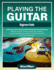 Beginners Guide to Playing the Guitar: Comprehensive Guide for Absolute Beginners on How to Play the Guitar, Read Music and Master Chord and Strumming Patterns