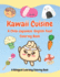 Kawaii Cuisine - A Chibi Japanese-English Food Coloring Book: An Educational Bilingual Learning Coloring Book for Children and Adults