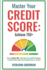 Master Your Credit Score: Achieve 750+: How To Achieve 750+ with Expert Tips and DIY Strategies to Control and Protect Your Financial Future In 40 days