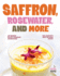 Saffron, Rosewater, and More