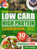 Your Ultimate Low Carb High Protein Cookbook: for Weight Loss and Muscle Building