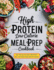 High Protein Low Calorie Meal Prep Cookbook: Save Time and Eat Smart with Protein-Rich, Low-Calorie Meals With 115+ Recipes