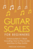 Guitar Scales: For Beginners - Bundle - The Only 2 Books You Need to Learn Scales for Guitar, Guitar Scale Theory and Guitar Scales for Beginners Today