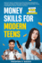 Money Skills for Modern Teens