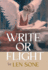 Write or Flight: The Writer's Guide to Ending Procrastination, Building a Consistent Writing Practice, and Finally Completing Your Book (Dust Jacket Hardcover)