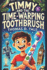 Timmy and the Time - Warping Toothbrush: Discovering Dinosaurs, Knights, and Space Travel