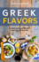 Greek flavors: The best healthy and delicious recipes greece has to offer