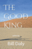 The GOOD King