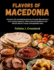 Flavors of Macedonia: Discover the enchanting journey through Macedonia's rich culinary tapestry, where ancient traditions and vibrant flavors create unforgettable tales