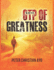 OTP of GREATNESS: Uncovering the essence of greatness through Abraham's life.