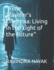 "Time Traveler's Dilemma: Living in the Light of the Future"