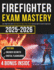 Firefighter Exam Mastery: Ace Your Test with 400 Practice Q&A! 4 Full Tests Detailed with Expert Strategies