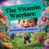 The Vitamin Warriors: Defenders of Health