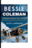 Bessie Coleman: Soaring Above the Clouds: The First Black Woman Pilot Who Inspired the World