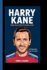 Harry Kane: From Local Fields to Global Glory (A Biography Book For Kids)