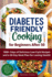 Diabetes-Friendly Cooking for Beginners After 50: 1800+ Days of Delicious Low-Carb Recipes and a 30-Day Meal Plan for Lasting Health