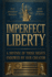 Imperfect Liberty: A Defense of Those Rights Endowed by Our Creator