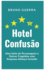 Hotel Confuso: Uma Suite de Personagens e Outras Tragdias com Pequeno-Almoo Includo