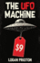 The UFO Machine: How the Industry Profits from UFO Myths and Beliefs