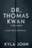 Dr Thomas Kwan (the Saga): A Doctor's Betrayal