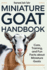 Miniature Goat Handbook: Care, Training, and Fun Facts About Miniature Goats