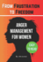 The Anger Management Self-Help Book for Women: From Frustration to Freedom